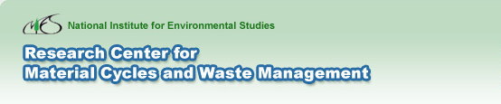 National Institute for Environmental Studies/Research Center for Material Cycles and Waste Management