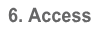 6.Access